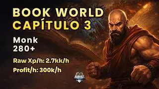 Monk 280+ | Book World - Cap&iacute;tulo 3 | Raw Xp/h: 2.7kk/h | Profit/h: 300k/h | Rubinot