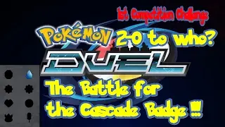 The Battle for the Cascade badge - Pokemon Duel - 1st Competition Challenge