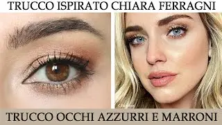Idea trucco per occhi azzurri ispirato a Chiara Ferragni