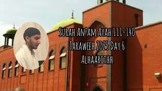 Surah An’am Ayah 111-140 | Taraweeh 2025 Day 6 | Alhaarithh