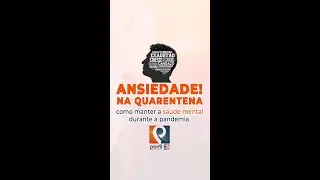 Ansiedade na quarentena: como manter a sa&uacute;de mental durante a pandemia.