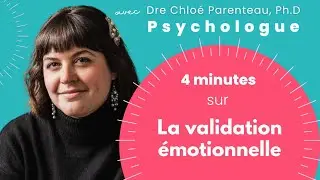 4 minutes sur la Validation &Eacute;motionnelle