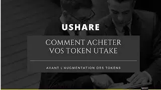 Comment acheter vos Token Utake sur Ushare