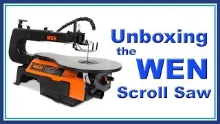 Unboxing the Wen Scroll Saw Model 3920 and 3921