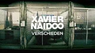 Xavier Naidoo - Verschieden [Official Video]