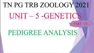 TN PG TRB ZOOLOGU UNIT -5 GENETICS - PEDIGREE ANALYSIS IN BIOLOGY TAMIL BY SASIKALA