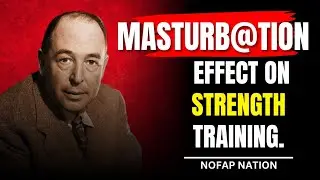 How Masturbation Affects Your Strength Gains (NoFap Guide)