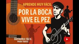 POR LA BOCA VIVE EL PEZ. FITO. TUTORIAL DE GUITARRA FÁCIL.