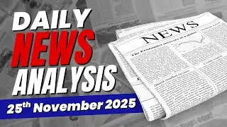 Daily News Analysis | November 25, 2025 | Alka Ma'am | IAS Origin