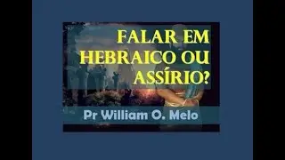 Falar em hebraico ou assírio?