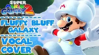 Vocal Cover || Fluffy Bluff Galaxy || Super Mario Galaxy 2