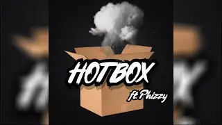 Hotbox (ft. Phizzy)