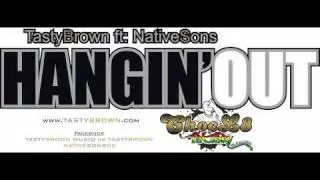 TASTYBROWN ft NATIVE SONS - Hangin'Out