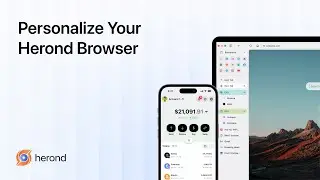 Feature Spotlight: Personalize Your Herond Browser | Make It Truly Yours