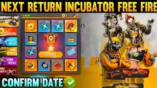 Next Incubator Free Fire | Free Fire Next Incubator | New Incubator Free Fire |Next Return Incubator
