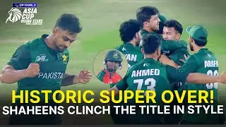 Historic Super Over! Shaheens Clinch the Title in Style⚡| Ban A vs Shaheens | FINAL| Asia Cup | ZH1J