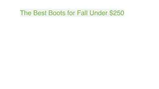 Best boots for fall under $250 2017