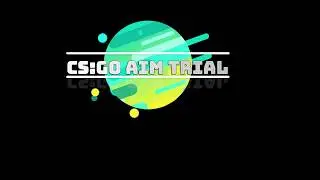 CS:GO AIM Trial