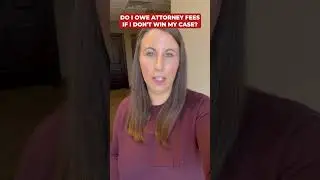 Do I owe attorney fees even if I don't win? 😬