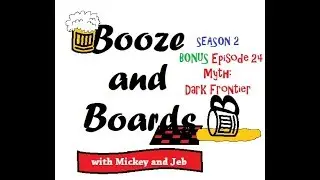 BnB - Bonus Episode 24: Myth: Dark Frontier (Part 1) Intro/Components/Setup