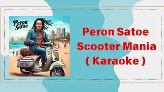 Scooter Mania - Peron Satoe ( Karaoke )