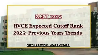 KCET RVCE Expected Cutoff 2025 | Branch-wise Last Rank Analysis | RV College Previous Years Trends!