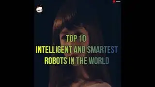 Top 10 intelligent and smartest 🤖🤖robots in the world😱