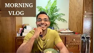 Morning Vlog