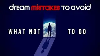 Lucid Dreaming Mistakes to AVOID | Highlights