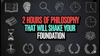 2 Hours of Philosophy That Will Shake Your Foundation