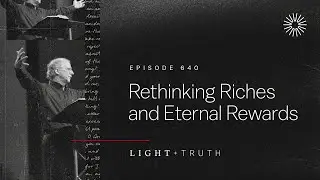 Rethinking Riches and Eternal Rewards