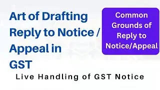 Learn the Art of Drafting of Reply to Notice / Appeal in GST🔥Live Handling of GST Notice🔥