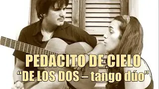PEDACITO DE CIELO (vals) /// DE LOS DOS-Tango d&uacute;o