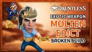 TRY THIS MOLTEN EDICT BROKEN BUILD! | EXOTIC WEAPON GAMEPLAY AND BUILD | DAUNTLESS 2024
