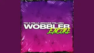 Wobbler Encore