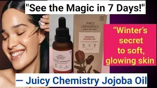 Winter Glow Secret! Juicy Chemistry Jojoba Oil for Soft Skin & Shiny Hair