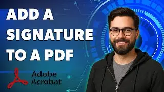 Как добавить подпись в PDF-файл Adobe Acrobat [Руководство 2025 г.]