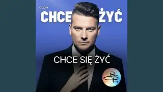 Chce Się Żyć
