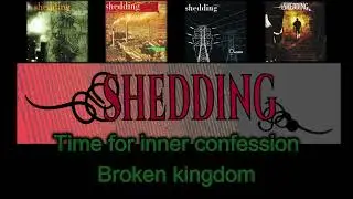 shedding time for inner confession broken kingdom