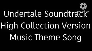 Undertale Soundtrack High Collection Version Music Theme Song (Speed Up)