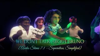 Encanto - We Don&rsquo;t Talk About Bruno [Audio STEMS 7.1 - Separation, Simplified]
