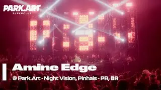 2025.11.22 - Amine Edge @ Park.Art - Night Vision, Pinhais - PR, BR