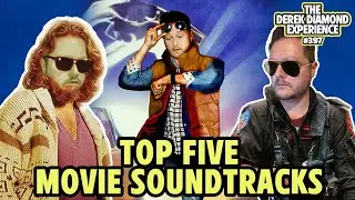 The Derek Diamond Experience 397: Top 5 Movie Soundtracks