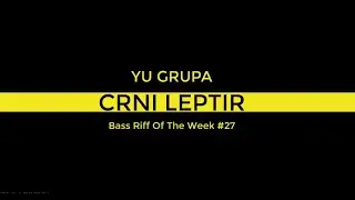 Crni leptir - YU GRUPA BassRiff #27 (Bass lekcija + VIDEO TAB )