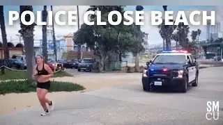 POLICE CLOSE BEACH DURING COVID LOCKDOWN