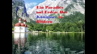 Ein Paradies auf Erden: Der K&ouml;nigssee in Bildern