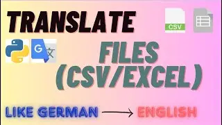 Translate any Csv/Excel files to English/German, etc. using Google Translator and pandas