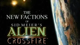 Sid Meier's Alien Crossfire - The New Factions (Audio Blurbs, Pictures & Bonuses)