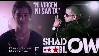 CARLOS MOORE ft SHADOW BLOW - NI VIRGEN NI SANTA