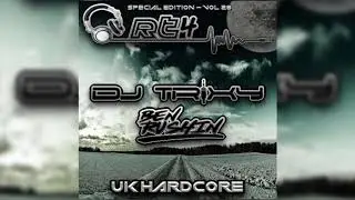 DJ Trixy ft Ben Rushin   RT4 Vol 28 UK Hardcore